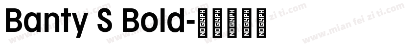 Banty S Bold字体转换
